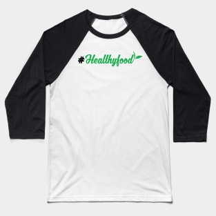 Healthyfood Baseball T-Shirt